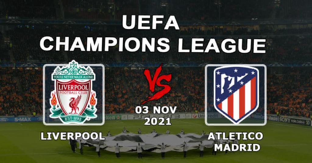 Liverpool - Atletico Madrid: förutsägelse och spel på Champions League-matchen - 03.11.2021