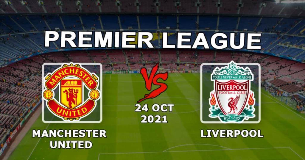 Manchester United - Liverpool: förutsägelse och vad på Premier League -matchen - 24/10/2021