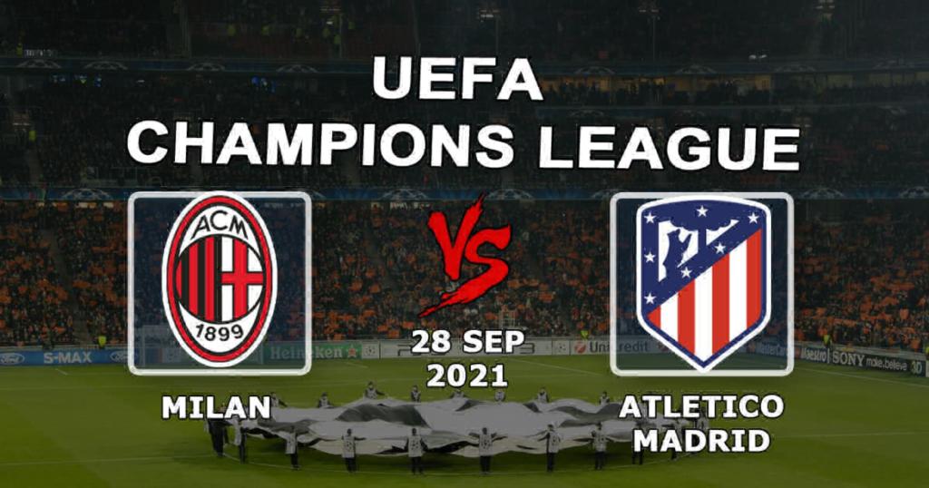 Milan - Atletico Madrid: förutsägelse och satsning på Champions League -matchen - 28/09/2021