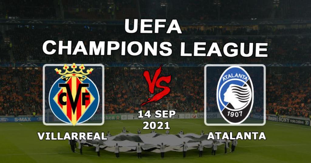 Villarreal - Atalanta: förutsägelse och satsning på Champions League -matchen - 14/09/2021