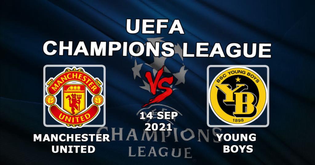 Manchester United - Young Boys: förutsägelse och satsning på Champions League -matchen - 14/09/2021