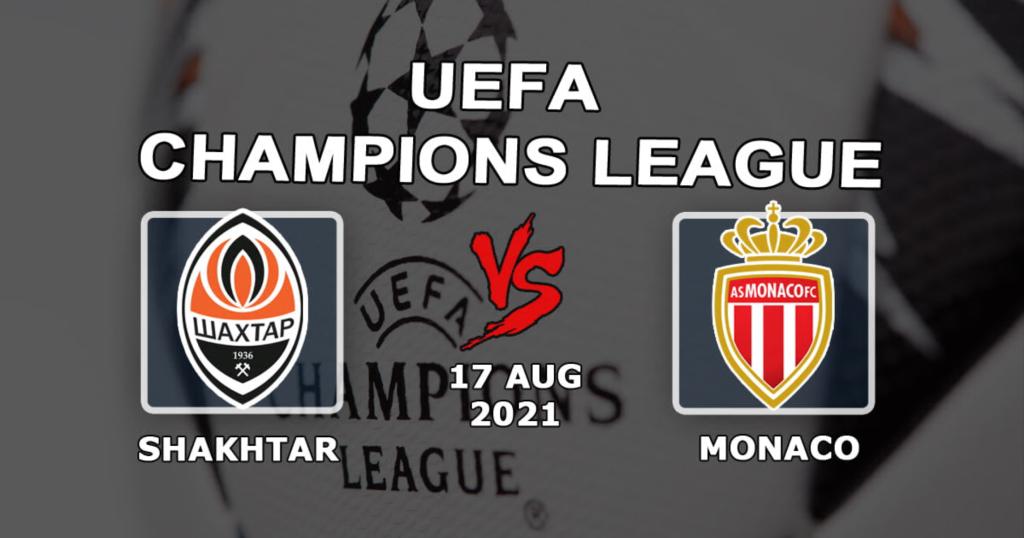 Shakhtar vs Monaco: förutsägelse och satsning på Champions League -kvalmatchen - 17/08/2021