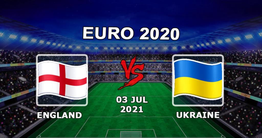 England - Ukraina: förutsägelse och satsning på matchen 1/4 final i Euro 2020 - 20/07/2021