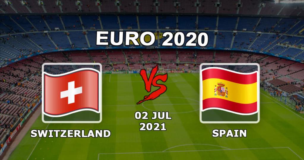 Schweiz - Spanien: förutsägelse och satsning på matchen 1/4 final i Euro 2020 - 02.07.2021