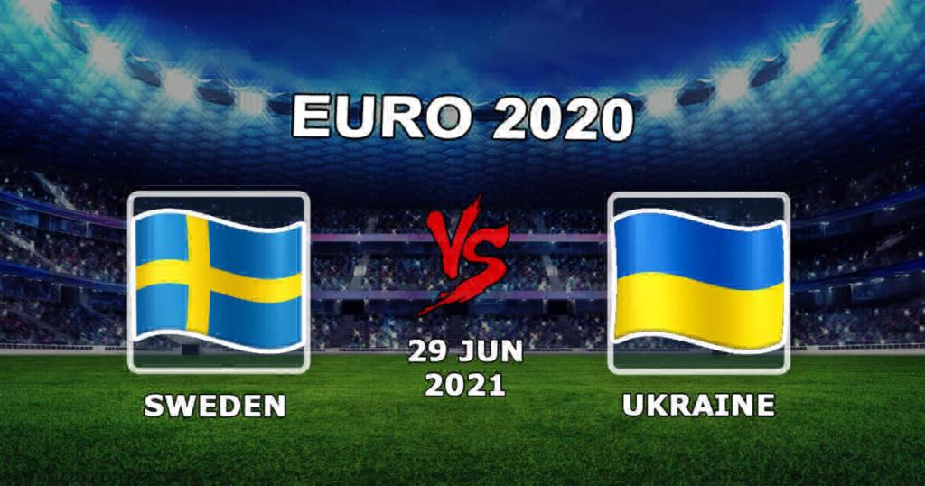 Sverige - Ukraina: Prognos för matchen Euro 2020 - 29.06.2021