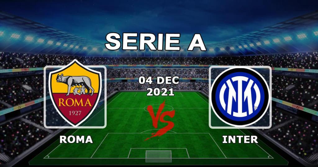 Roma - Inter: förutsägelse och spel på matchen Series A - 04.12.2021
