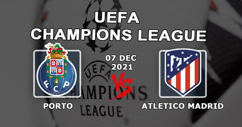 Porto - Atletico Madrid: förutsägelse och spel på Champions League-matchen - 07.12.2021