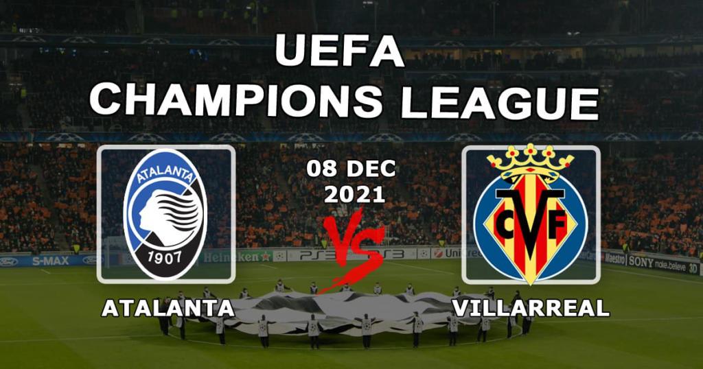 Atalanta - Villarreal: förutsägelse och spel på Champions League-matchen - 08.12.2021