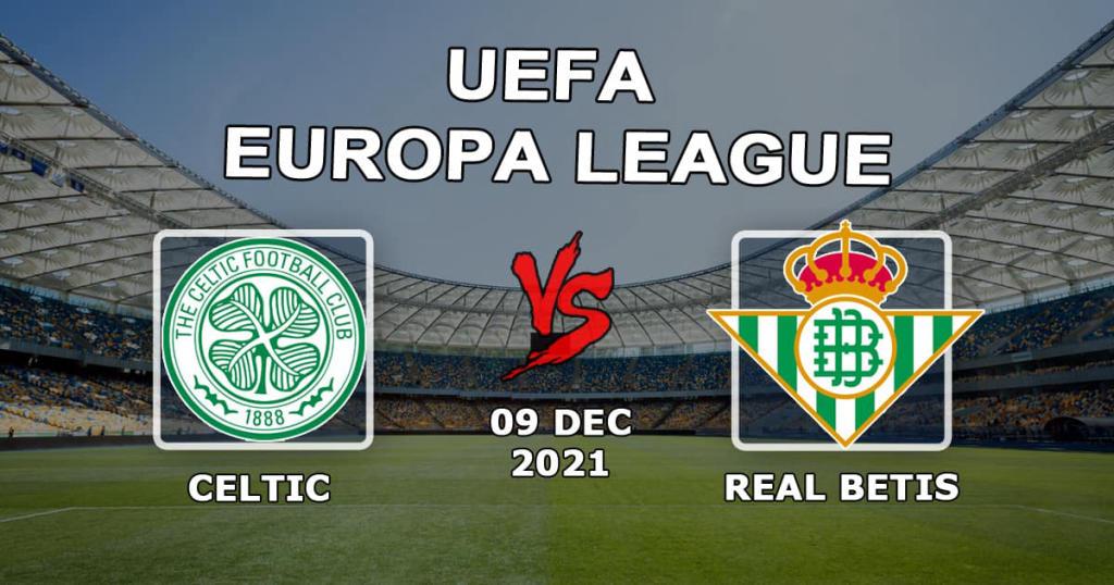 Celtic vs Betis: förutsägelse och spel på Europa League-matchen - 09/12/2021