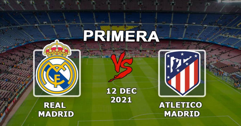 Real Madrid - Atletico Madrid: förutsägelse och spel på matchen Exempel - 12.12.2021