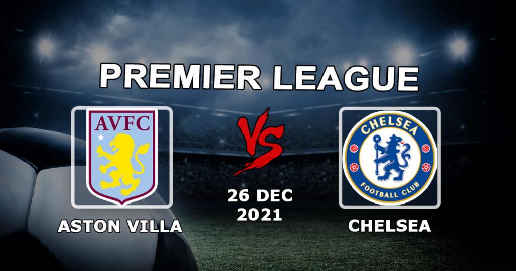 Aston Villa - Chelsea: förutsägelse och spel på Premier League-matchen - 2021-12-26