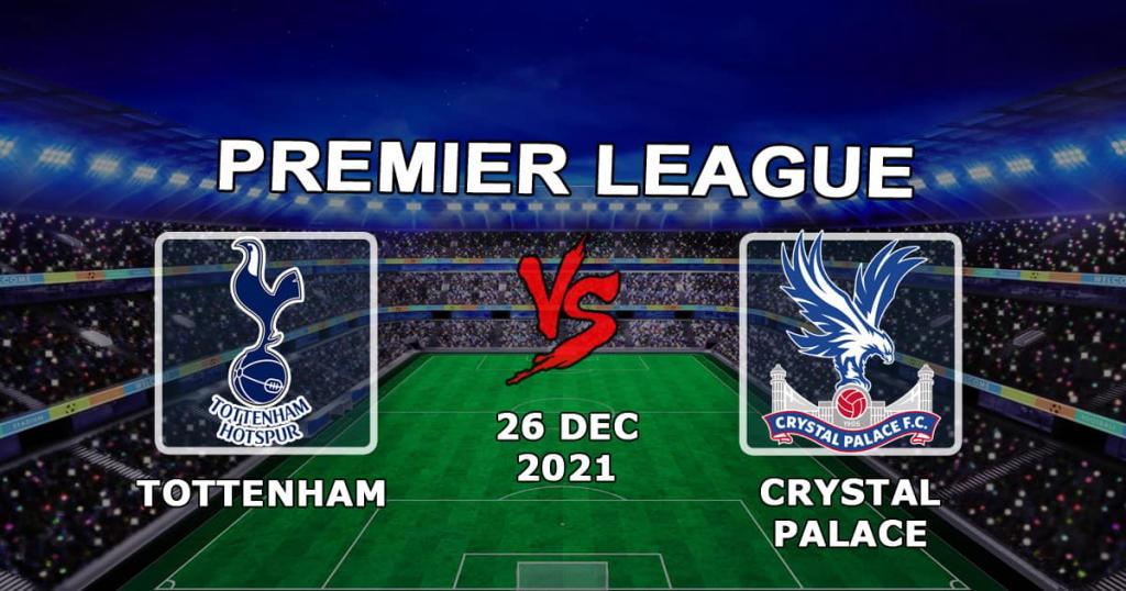 Tottenham - Crystal Palace: förutsägelse och spel på Premier League - 26.12.2021