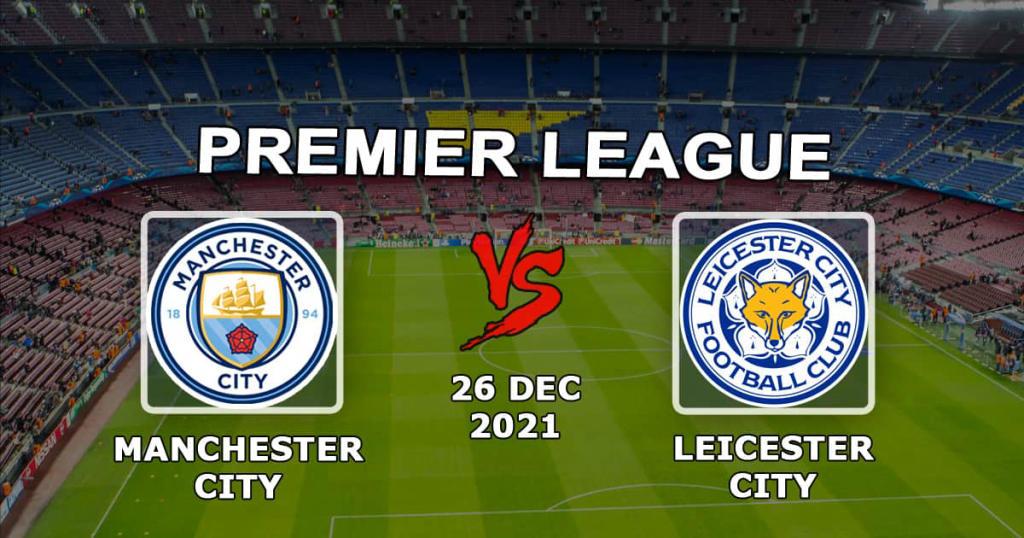 Manchester City - Leicester: prognos och post för Premier League - 26.12.2021