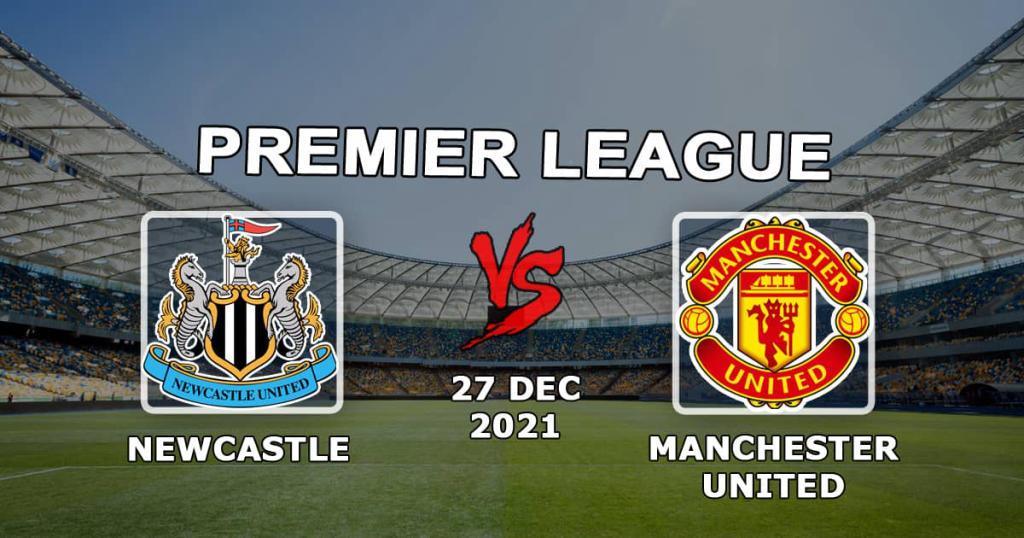 Newcals - Manchester United: förutsägelse och spel på Premier League - 27.12.2021