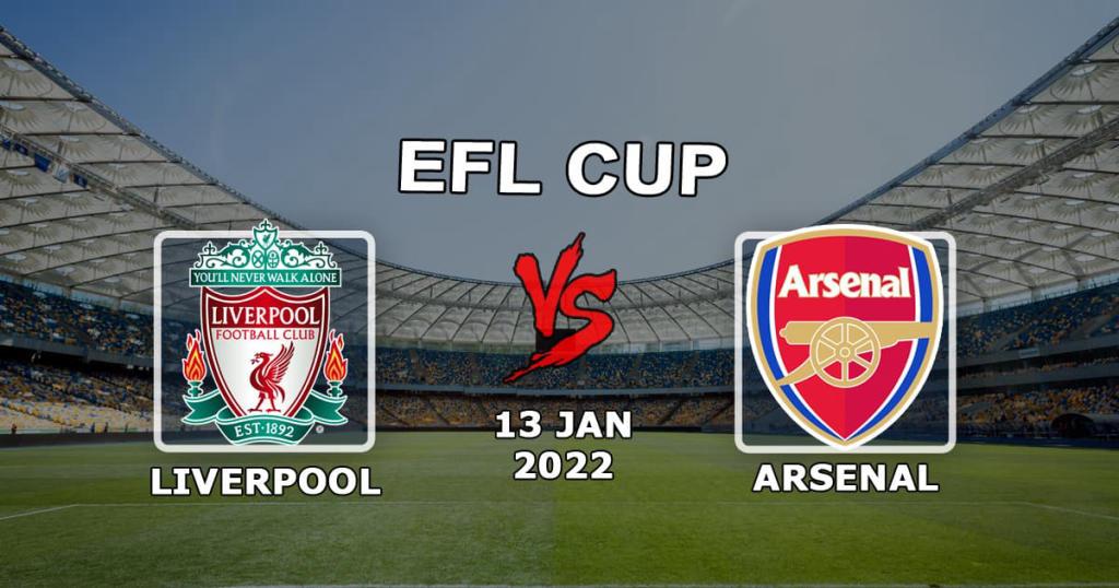Liverpool - Arsenal: förutsägelse och spel på 1/2 League Cup - 2022-01-13