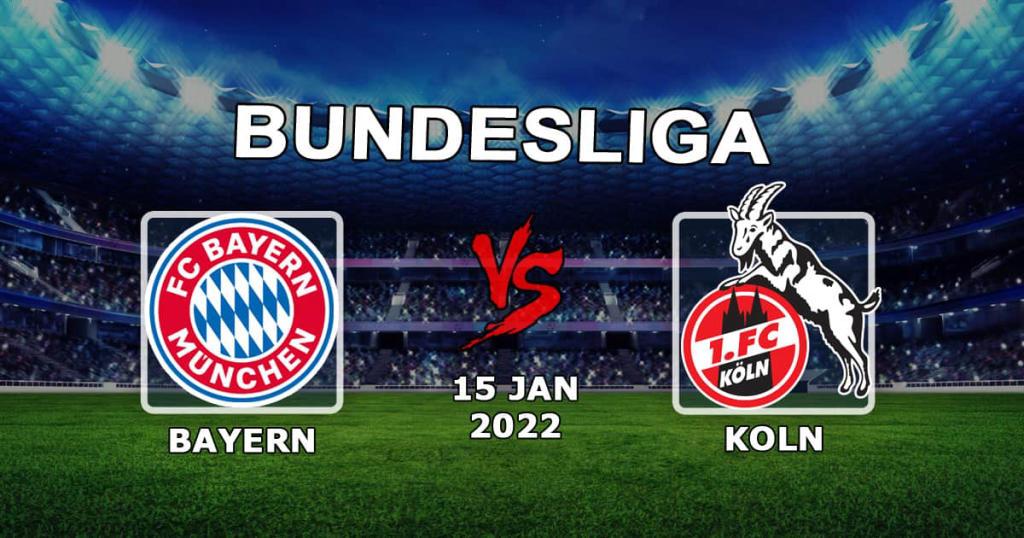 Köln - Bayern: förutsägelse och satsning på Bundesliga - 15.01.2022