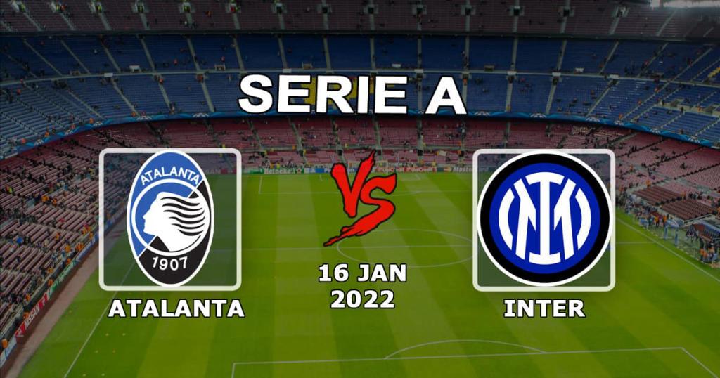 Atalanta - Inter: förutsägelse och spel på Serie A - 16.01.2022