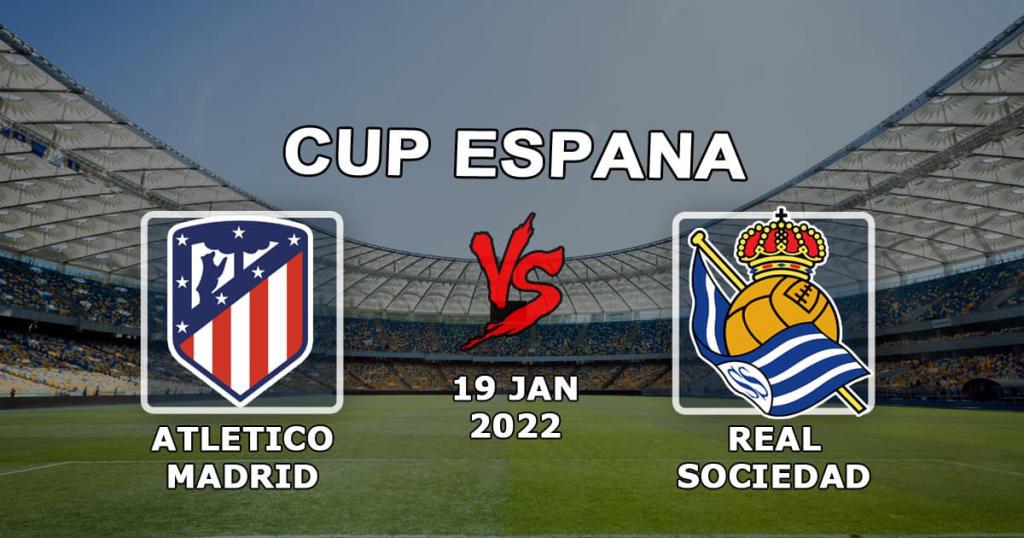 Real Sociedad vs Atlético Madrid: Copa del Rey förutsägelse och vad - 19.01.2022