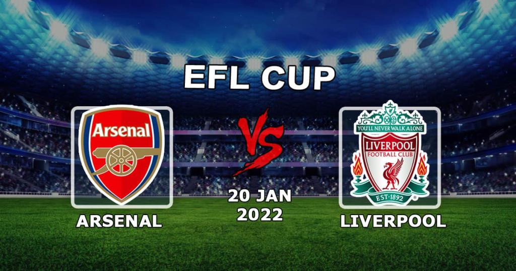 Arsenal - Liverpool: förutsägelse och spel på matchen i Ligacupen - 20.01.2022