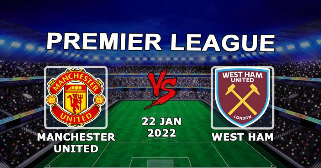 Manchester United - West Ham: förutsägelse och spel på Premier League-matchen - 2022-01-22