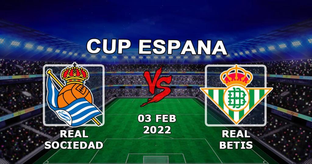 Real Sociedad vs Real Betis: förutsägelse och spel på 1/4 spanska cupen - 2022-02-03