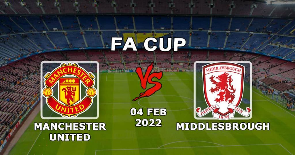 Manchester United vs Middlesbrough: förutsägelse och spel på FA-cupen - 2022-02-04