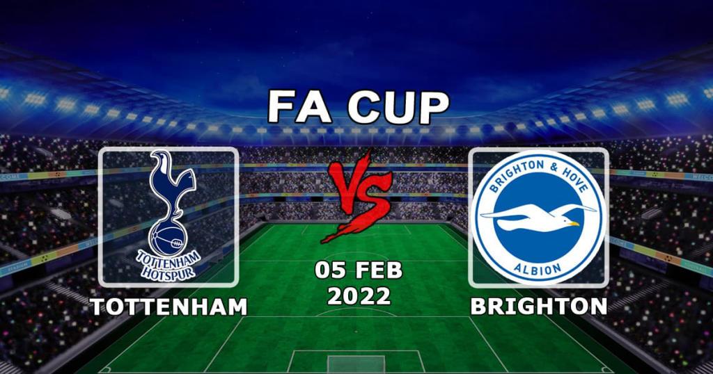 Tottenham - Brighton: förutsägelse och spel på FA-cupen - 2022-02-05