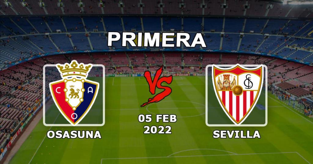 Osasuna - Sevilla: förutsägelse och spel på Prmiera-matchen - 2022-02-05