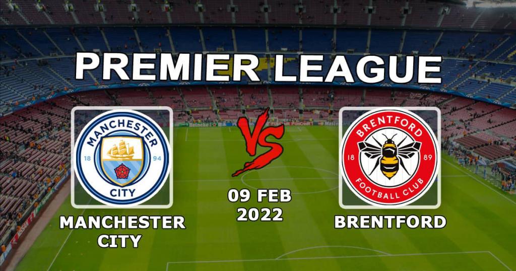 Manchester City - Brentford: förutsägelse och spel på Premier League-matchen - 2022-02-09