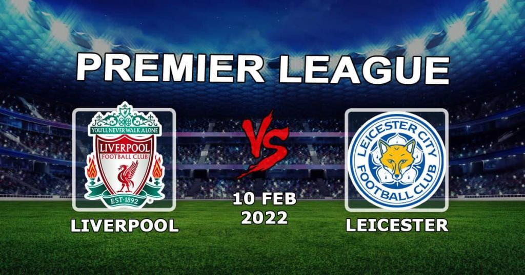 Liverpool - Leicester: förutsägelse och spel på Premier League-matchen - 2022-02-10