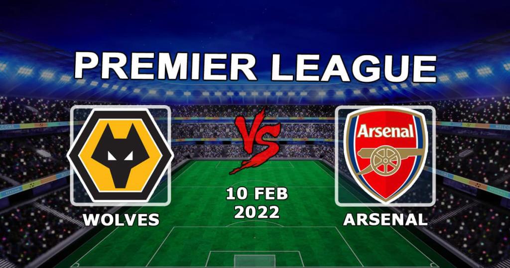 Wolverhampton Wanderers vs Arsenal: Förutsägelse och spel på Premier League-match - 2022-02-10