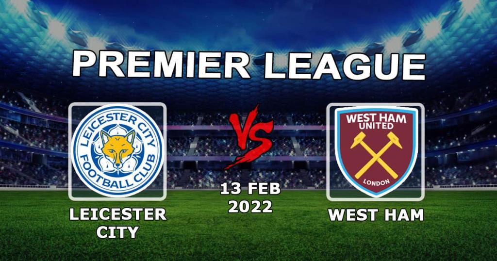 Leicester City - West Ham: förutsägelse och spel på Premier League-matchen - 2022-02-13