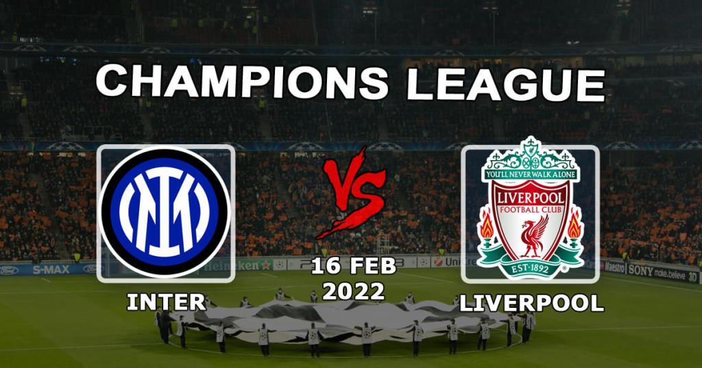 Inter - Liverpool: förutsägelse för 1/8 Champions League - 16.02.2022