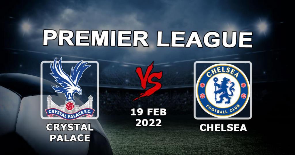 Crystal Palace - Chelsea: förutsägelse och spel på Premier League-matchen - 19.02.2022