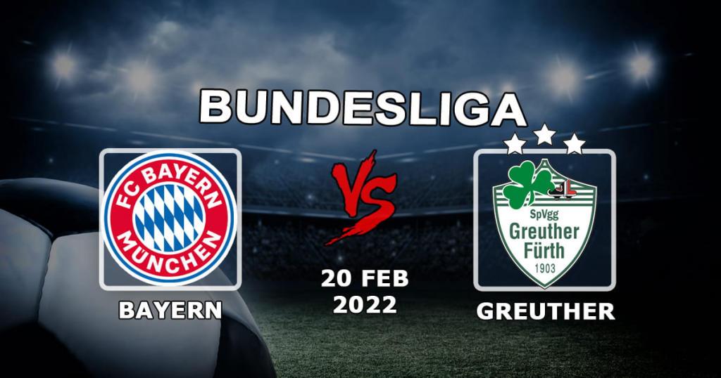 Bayern - Greuther: prognos och satsning på matchen i Bundesliga - 20.02.2022