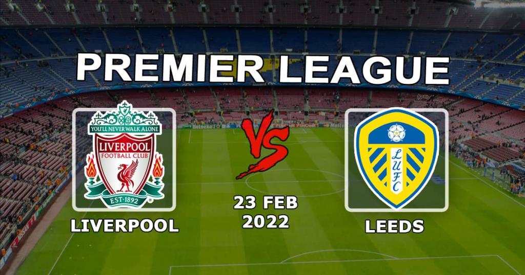 Liverpool - Leeds: förutsägelse och spel på Premier League-matchen - 23.02.2022