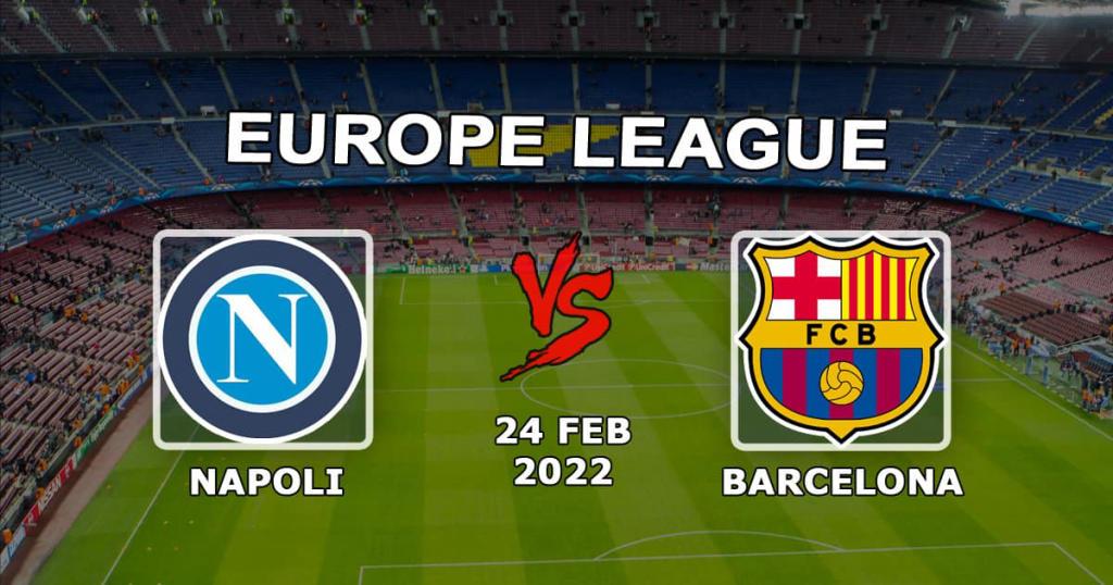 Napoli vs Barcelona: Europa League förutsägelse och vad - 24.02.2022