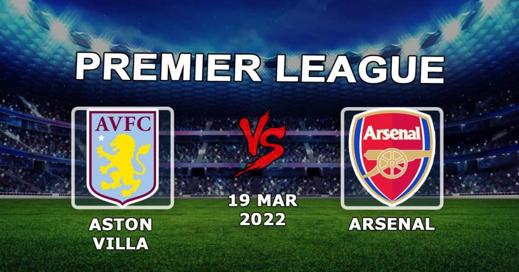 Aston Villa - Arsenal: förutsägelse och spel på Premier League-matchen - 19.03.2022