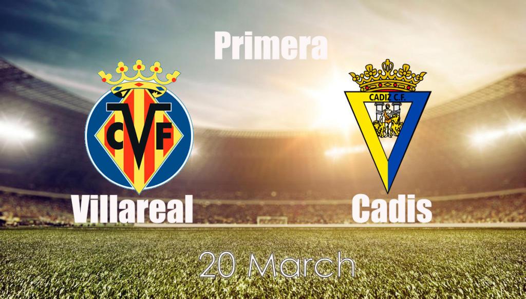 Cadiz - Villarreal: förutsägelse och spel på matchen Exempel - 2022-03-20