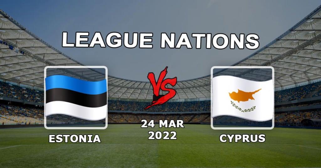 Estland - Cypern: förutsägelse och vad på matchen i Nationernas League - 2022-03-24