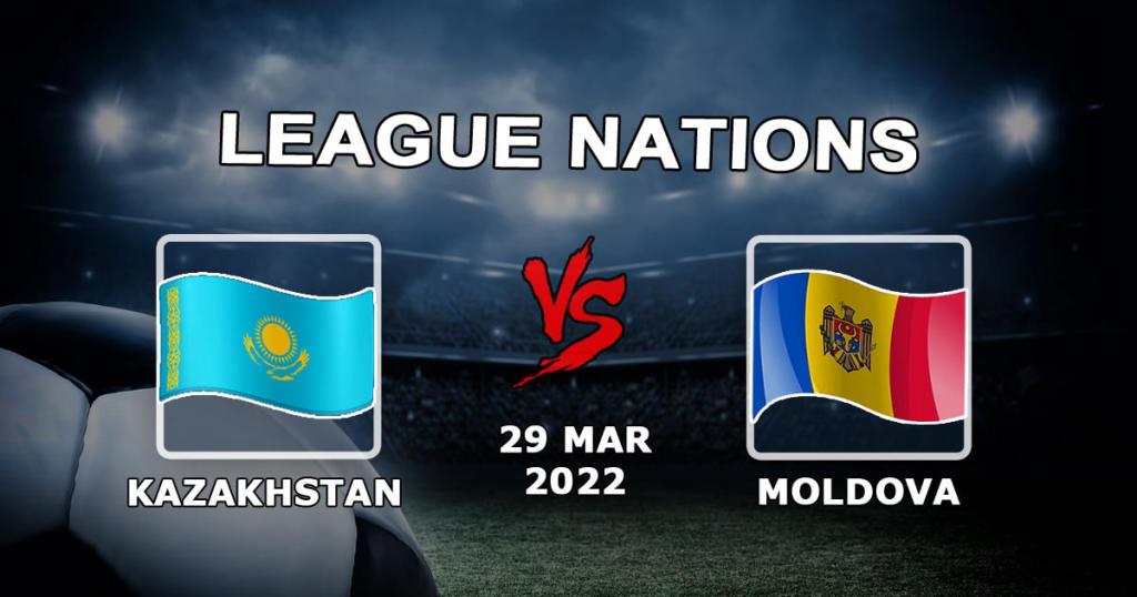 Kazakstan - Moldavien: förutsägelse och satsning på matchen i League of Nations - 2022-03-29