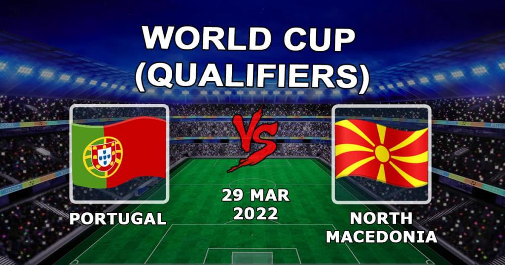Portugal - Nordmakedonien: förutsägelse och satsning på matchen i VM-kvalet - 29.03.2022