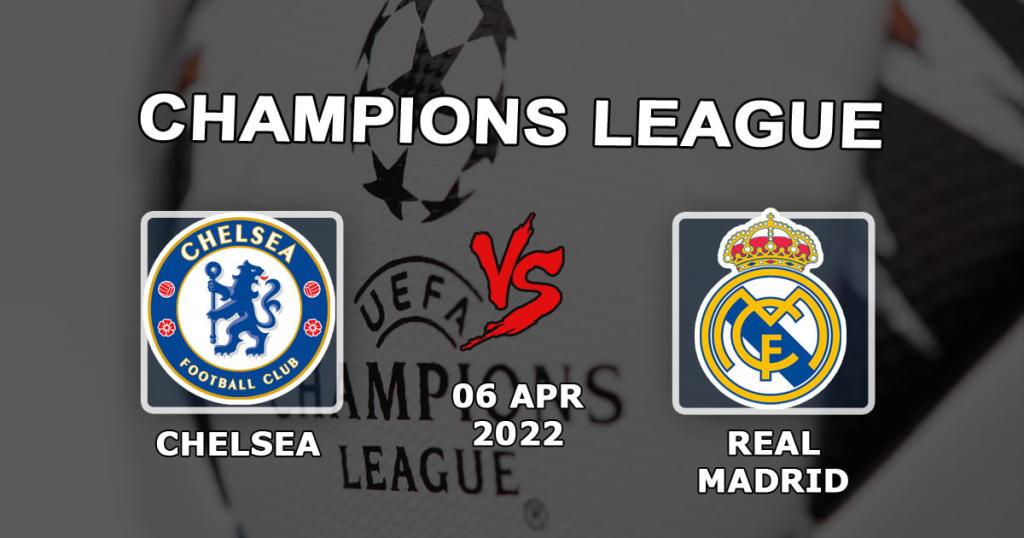 Chelsea - Real Madrid: förutsägelse och spel på Champions League-matchen - 06.04.2022