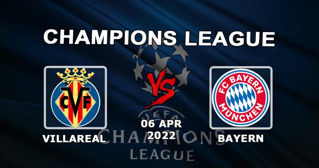 Villarreal - Bayern: förutsägelse och spel på matchen i Champions League - 06.04.2022