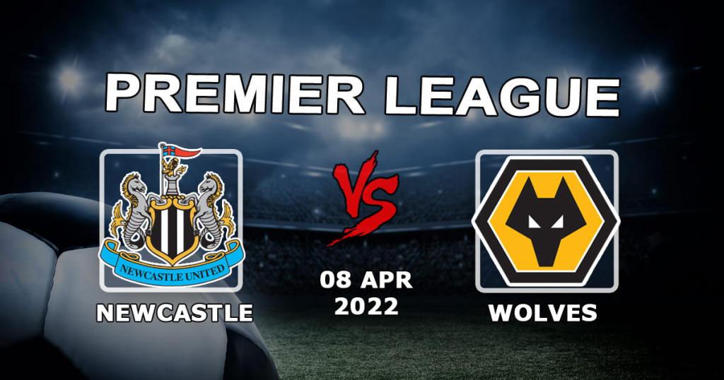 Newcastle - Wolverhampton Wolves: förutsägelse och spel på Premier League-matchen - 08.04.2022