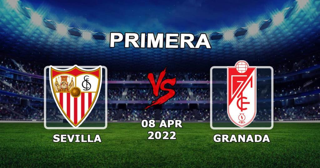 Sevilla - Granada: matchförutsägelse och vadsexempel - 08.04.2022