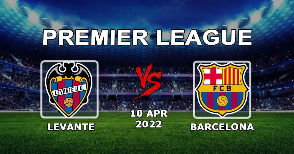 Barcelona - Levante: matchförutsägelse och vadsexempel - 10.04.2022
