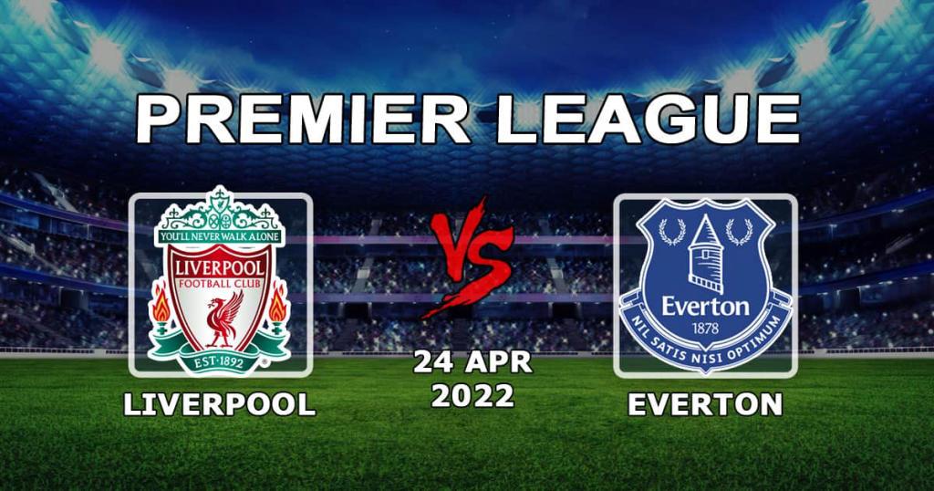 Liverpool - Everton: förutsägelse och spel på Premier League-matchen - 24.04.2022