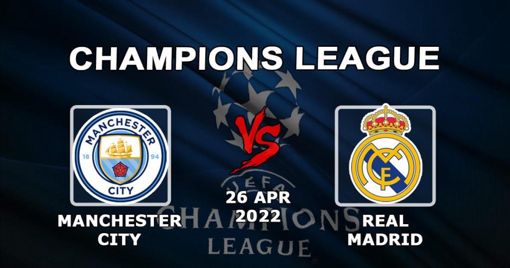 Man City - Real Madrid: förutsägelse och vad för Champions League-matchen - 26.04.2022