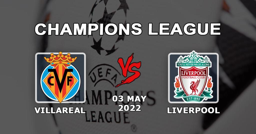 Villarreal - Liverpool: förutsägelse och spel på matchen 1/2 av Champions League - 03.05.2022
